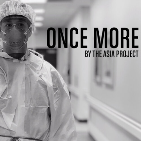 The Asia Project – “Once More” (a poem about COVID-19)